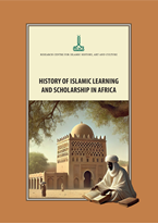 Proceeding of the International Conference on History of Islamic Learning and Scholarship in Africa