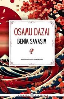 Benim Savaşım - Osamu Dazai