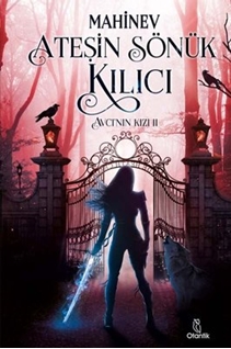 Avcının Kızı 2 - Ateşin Sönük Kılıcı (Kitap) - Mahinev (Karton Kapak)