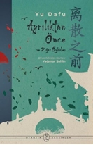 Ayrılıktan Önce ve Diğer Öyküler (Kitap) - Yu Dafu