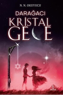 Darağacı - Kristal Gece (Kitap) - N. N. Okuyucu