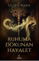 Ruhuma Dokunan Hayalet (Kitap) - Ulduz Makh (Karton Kapak)