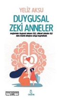 Duygusal Zeki Anneler (Kitap) - Yeliz Aksu