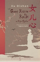 Genç Kızın Kalbi ve Diğer Öyküler (Kitap) - Xu Dishan