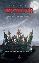 İmparator - Kılıçların Çarpışması - Son İmparator 3 Serisi (Kitap) - Merve Akyüz