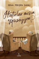 Hatırlar mısın Müzeyyen? (Kitap) - Sena Pekşen Şanlı