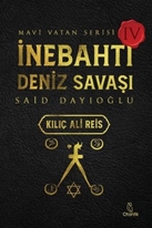 Mavi Vatan Serisi 4 - İnebahtı Deniz Savaşı - Said Dayıoğlu