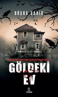 Göldeki Ev (Kitap) - Büşra Şahin