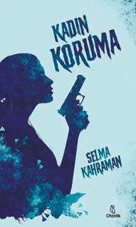 Kadın Koruma (Kitap) - Selma Kahraman