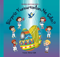 Sürpriz yumurtadan Ne Çıktı ?