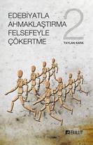 Edebiyatla Ahmaklaştırma Felsefeyle Çökertme 2