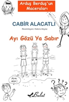 Arduş Berduş'un Maceraları / Ayı Gözü Ya Sabır