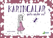 Karıncalar Şarkı Söyler mi?