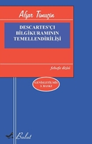 Descartes’çı Bilgi Kuramının Temellendirilişi