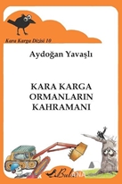 Kara Karga Ormanların Kahramanı