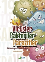 Görünmeyen Düşmanlarımız-Virüsler Bakteriler Parazitler