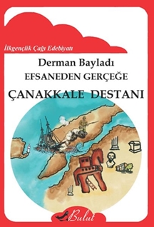 Efsaneden Geçeğe Çanakkale Destanı
