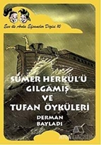 Ece ile Arda Sümer Herkülü Gılgamış ve Tufan Öyküleri