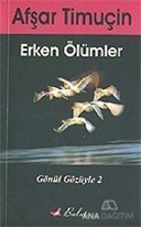 Gönül Gözüyle 2 - Erken Ölümler