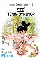 Neşeli Orman Kampı- 1- Ezgi Tenis Oynuyor