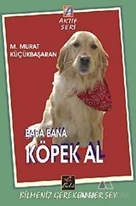 Baba Bana Köpek Al