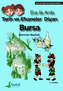 Ece ile Arda Tarih ve Efsaneler Diyarı Bursa