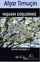 Gönül Gözüyle 4 - Yaşasın Düşlerimiz