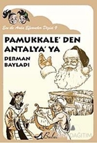 Ece ile Arda Pamukkale'den Antalya'ya