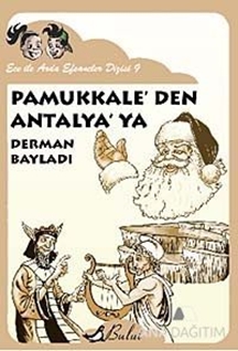 Ece ile Arda Pamukkale'den Antalya'ya
