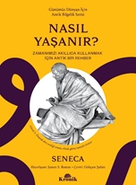 Nasıl Yaşanır? Zamanımızı Akıllıca Kullanmak için Bir Rehber