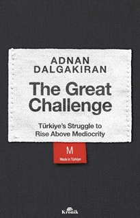 The Great Challenge Türkiye’s Struggle to Rise Above Mediocrity
