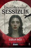 Gölgelerin İçindeki Sessizlik