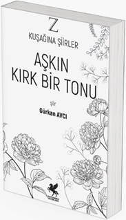 Z Kuşağına Şiirler Aşkın Kırk Bir Tonu