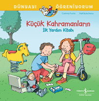 Küçük Kahramanların İlk Yardım Kitabı Dünyayı Öğreniyorum