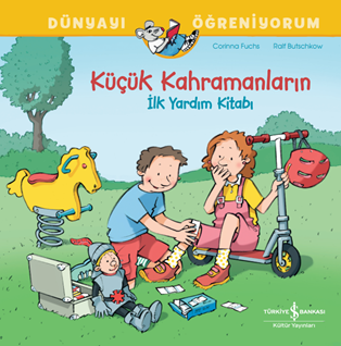 Küçük Kahramanların İlk Yardım Kitabı Dünyayı Öğreniyorum