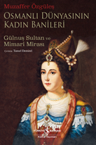 Osmanlı Dünyasının Kadın Banileri