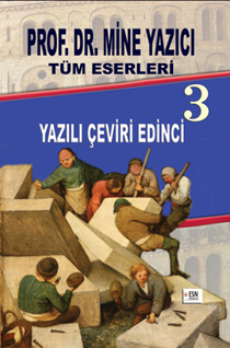 Prof. Dr. Mine Yazıcı Tüm Eserleri 3  Yazılı Çeviri Edinci