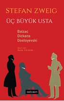 Üç Büyük Usta: Balzac, Dickens, Dostoyevski