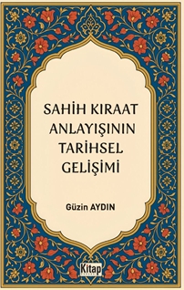 Sahih Kıraat Anlayışını Tarihsel Gelişimi