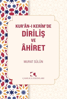 Kuranı Kerimde Diriliş Ve Ahiret