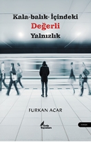 Kala Balık İçindeki Değerli Yalnızlık
