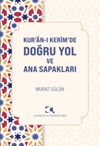 Kuranı Kerimde Doğru Yol Ve Ana Sapakları