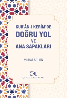Kuranı Kerimde Doğru Yol Ve Ana Sapakları
