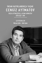 İnsan Hatırlandıkça Yaşar Cengiz Aytmatov Roza Aytmatova & Asan Ahmatov