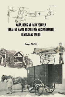 Kara, Deniz Ve Hava Yoluyla Yaralı Ve Hasta Askerlerin Nakledilmeleri (Ambulans Tarihi)