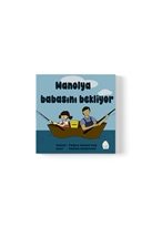 Manolya Babasını Bekliyor