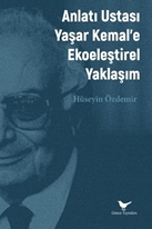 Anlatı Ustası Yaşar Kemal’e Ekoeleştirel Yaklaşım