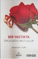 Bir Yastıkta Bir Ömür Boyu Mutluluk
