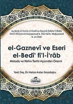 El Gaznevi Ve Eseri El Bedi Fi'l İrab Metodu Ve Nahiv Tarihi Açısından Önemi