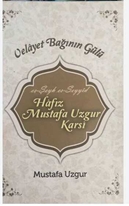 Velayet baginin gülü es-Seyh es-Seyyid Hafiz Mustafa Uzgur(Özgür) Karsi (1938-2014)